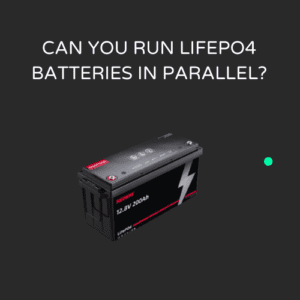 Can you run LiFePO4 batteries in parallel