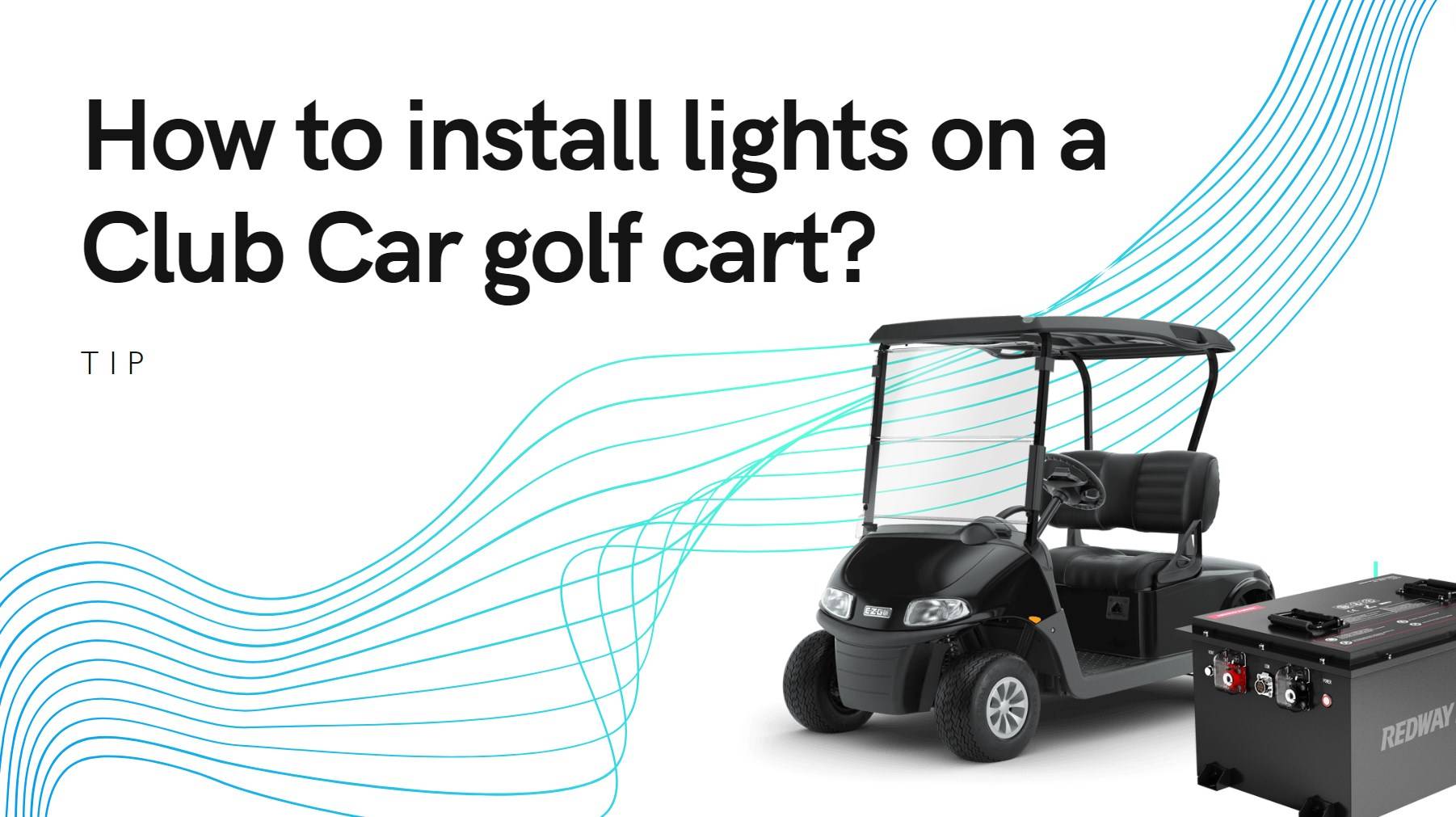 How to install lights on a Club Car golf cart?