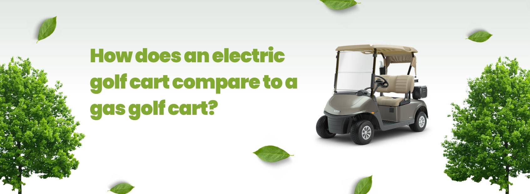 How does an electric golf cart compare to a gas golf cart?