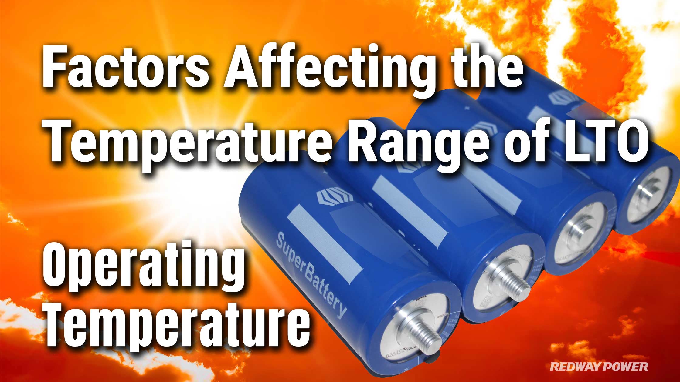 Factors Affecting the Temperature Range of LTO. LTO batteries Temperature. redway