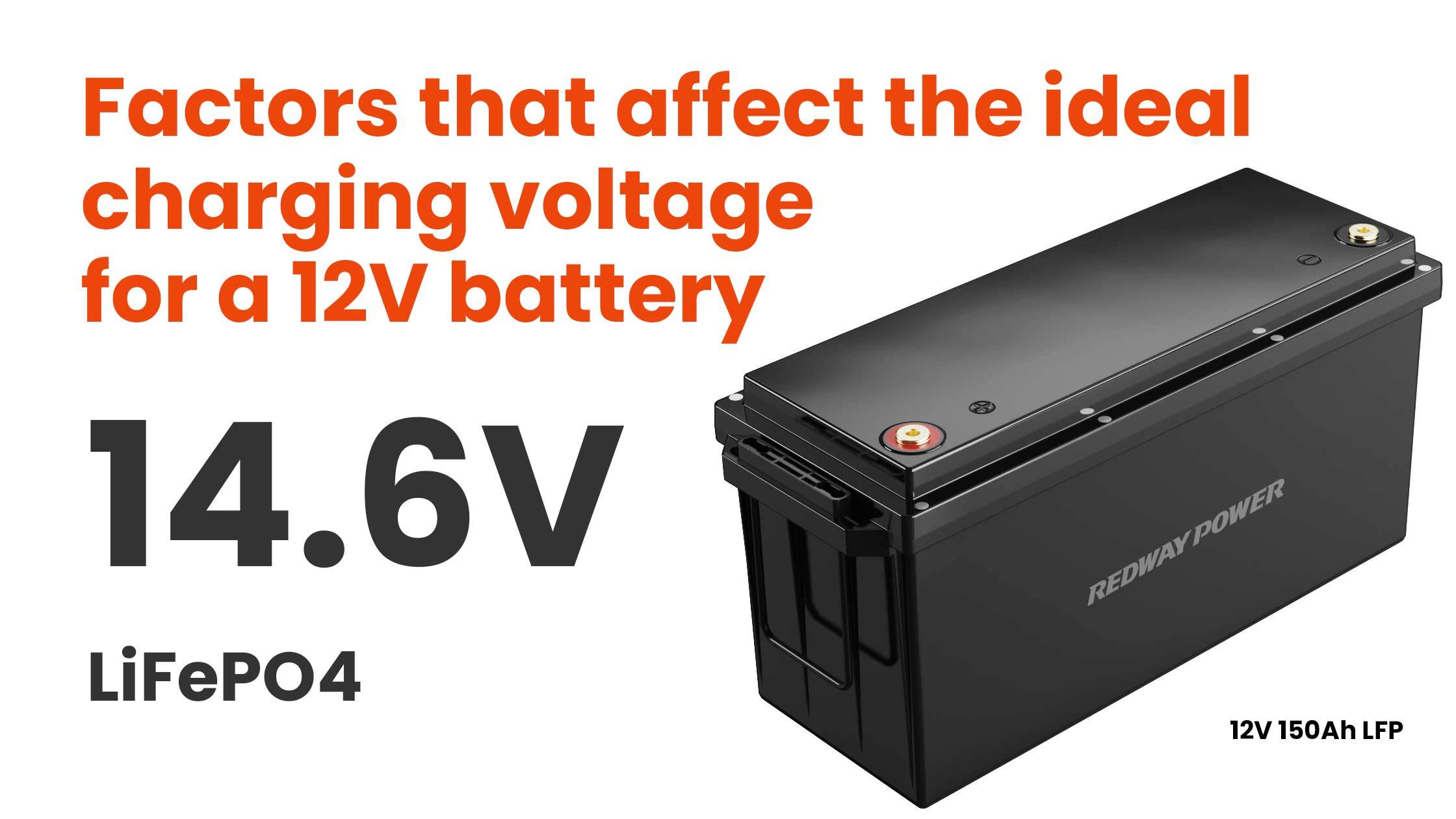 Factors that affect the ideal charging voltage for a 12V battery, 12V battery charge voltage