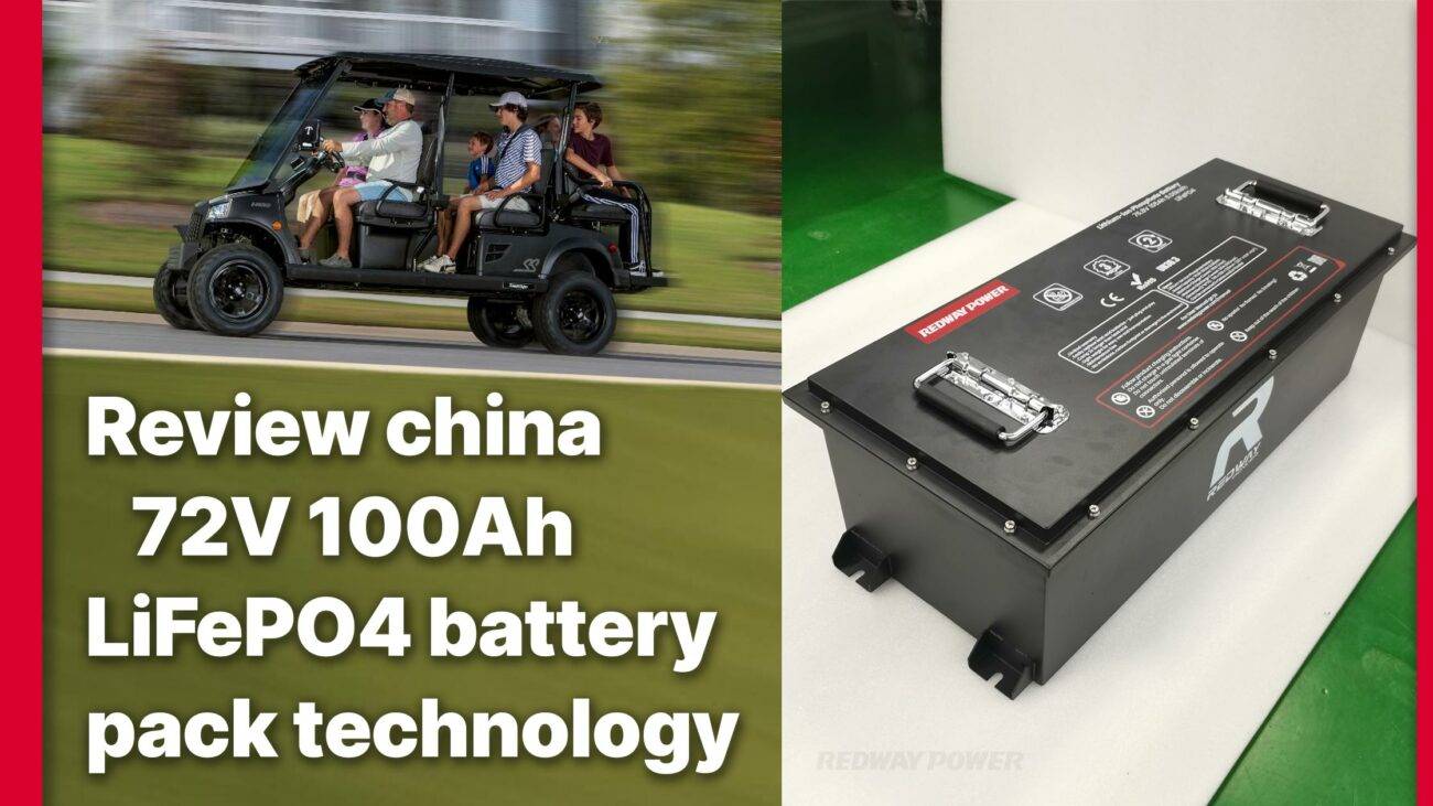 Review China 72V 100Ah LiFePO4 battery pack technology golf cart battery lithium redway