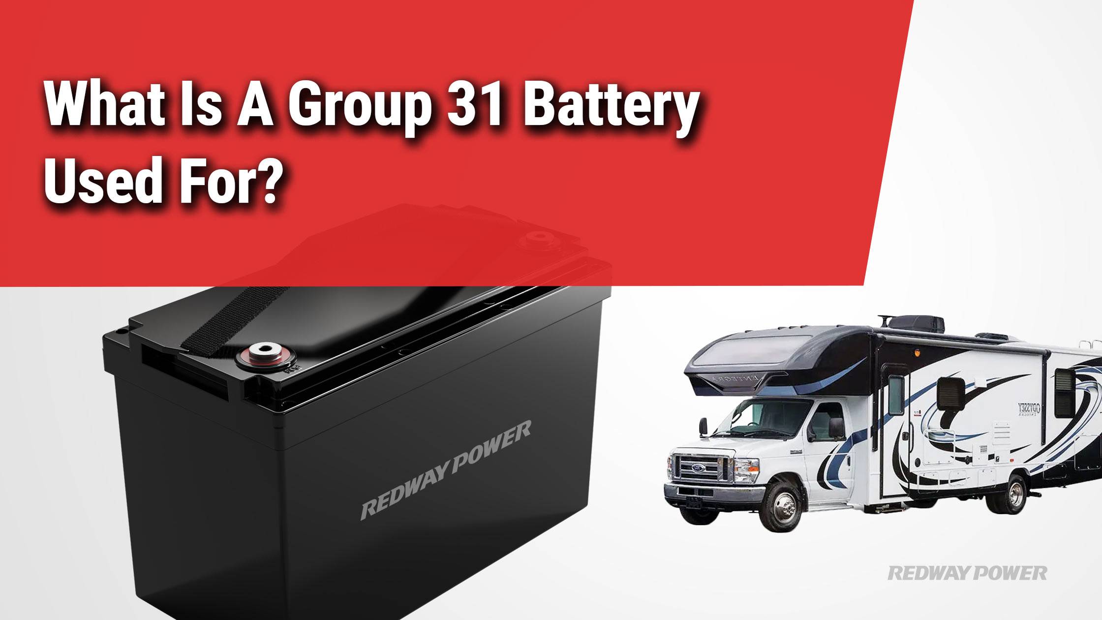 What Is A Group 31 Battery Used For? 12v 100ah lifepo4 battery rv marine redway