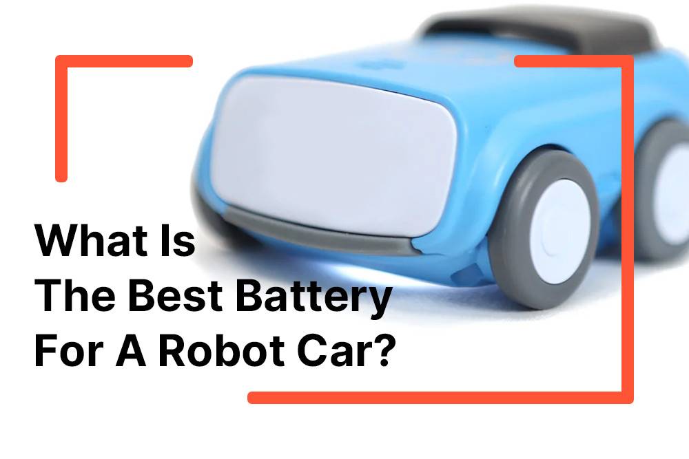 What Is The Best Battery For A Robot Car?