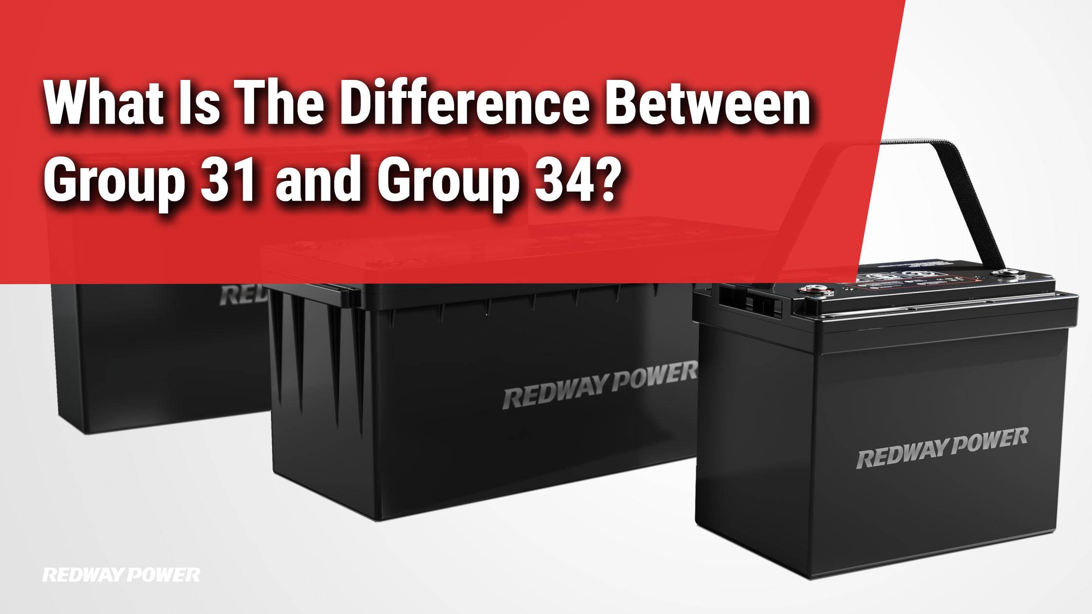 What Is The Difference Between Group 31 and Group 34? rv battery redway lifepo4