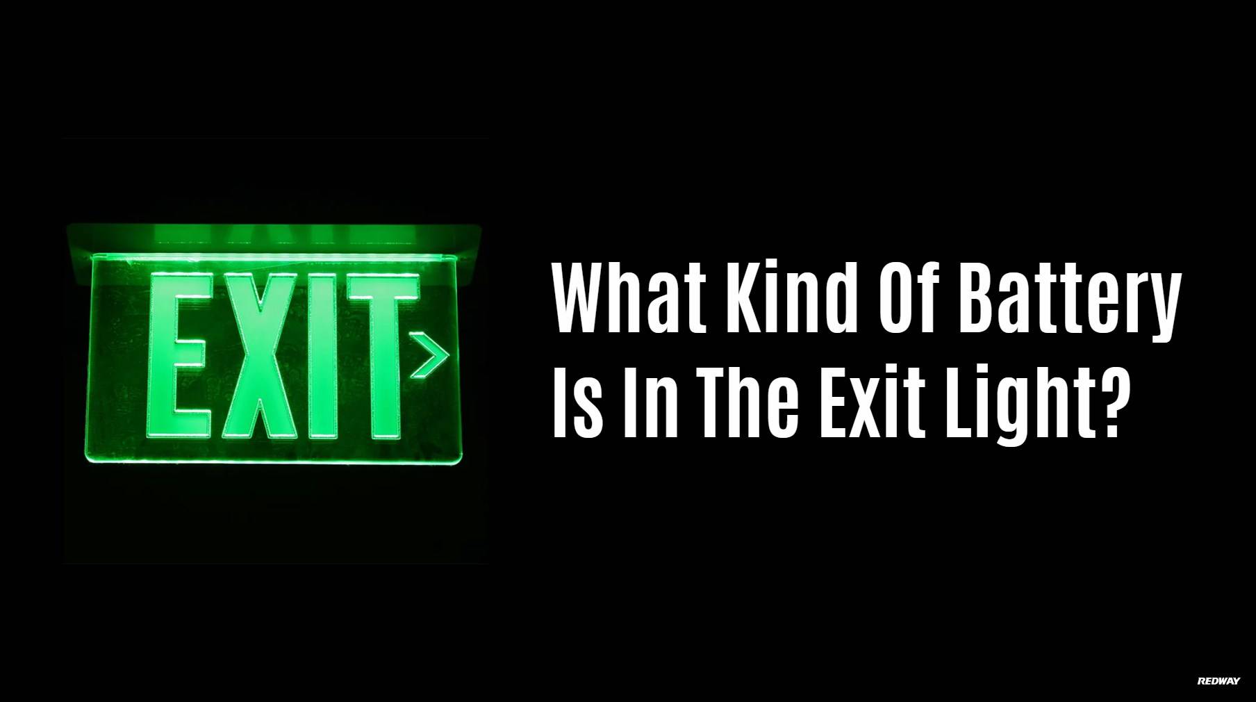 What Kind Of Battery Is In The Exit Light? exit light lithium battery manufacturer factory redway power