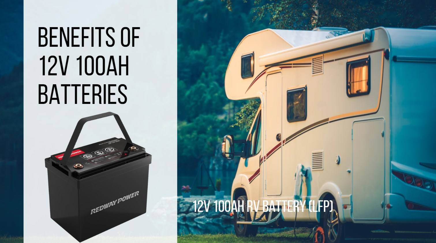 Benefits of 12V 100Ah Batteries. Common Uses for 12V 100Ah Batteries. benefits of 12v 100ah rv battery redway