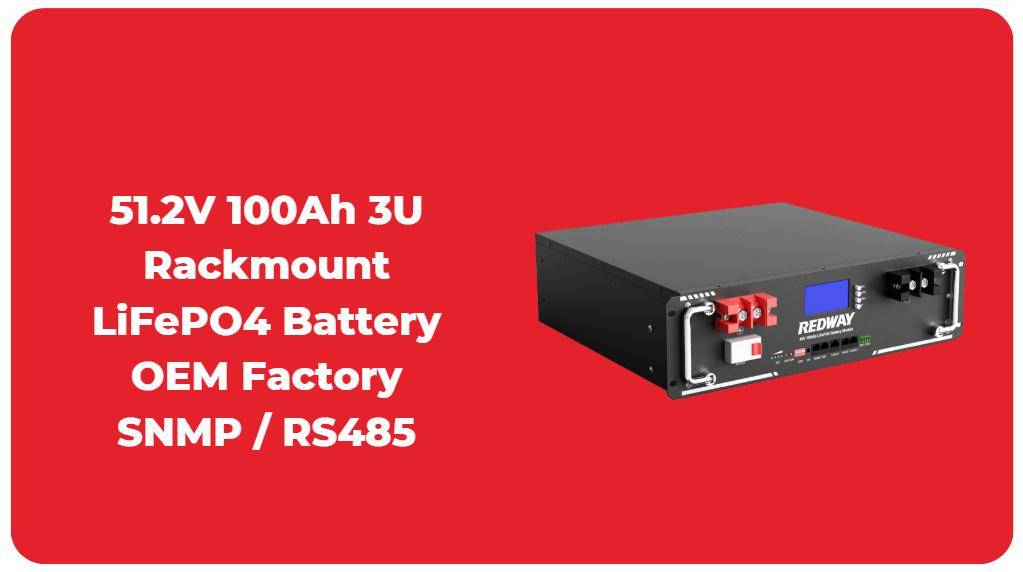 Comprehensive Guide to 51.2V 100AH Rack-Mounted LiFePO4 Batteries for Solar Off-Grid Systems