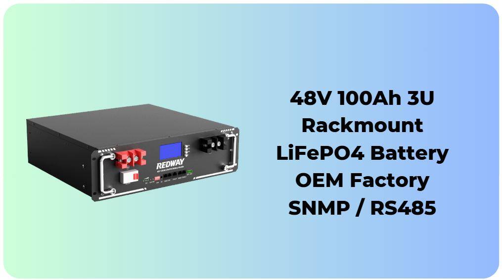 Comprehensive Guide to 48V 100Ah Lithium Server Rack Batteries